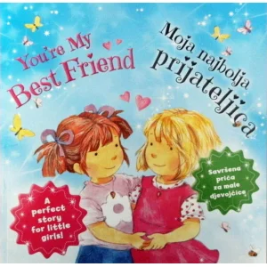 Moja najbolja prijateljica / You're My Best Friend, dvojezična slikovnica
