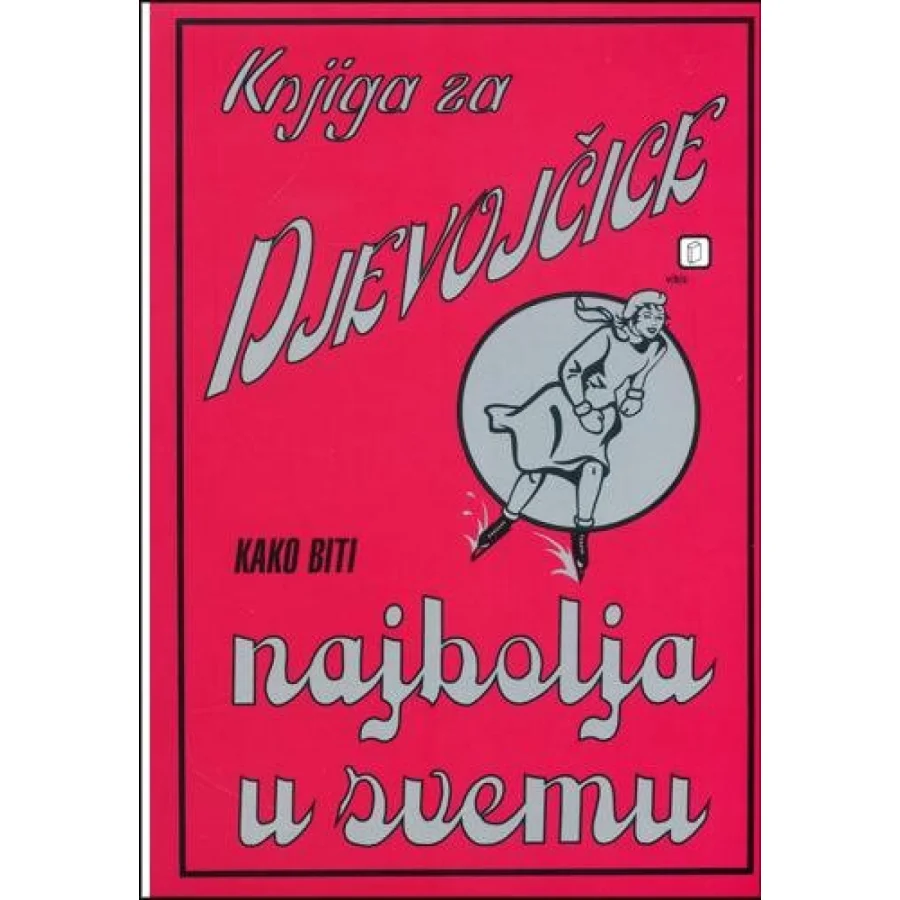 Knjiga za djevojčice, kako biti najbolja u svemu