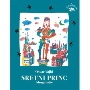Sretni Princ i druge bajke (Lastavica)