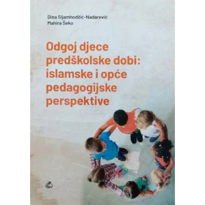 Odgoj djece predškolske dobi, islamske i opće pedagogijske perspektive