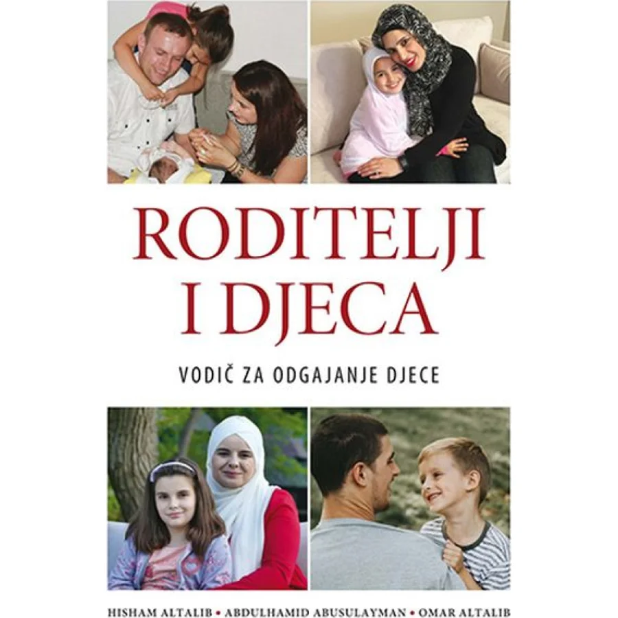Roditelji i djeca: vodič za odgajanje djece