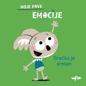 Moje prve emocije, srećko je sretan